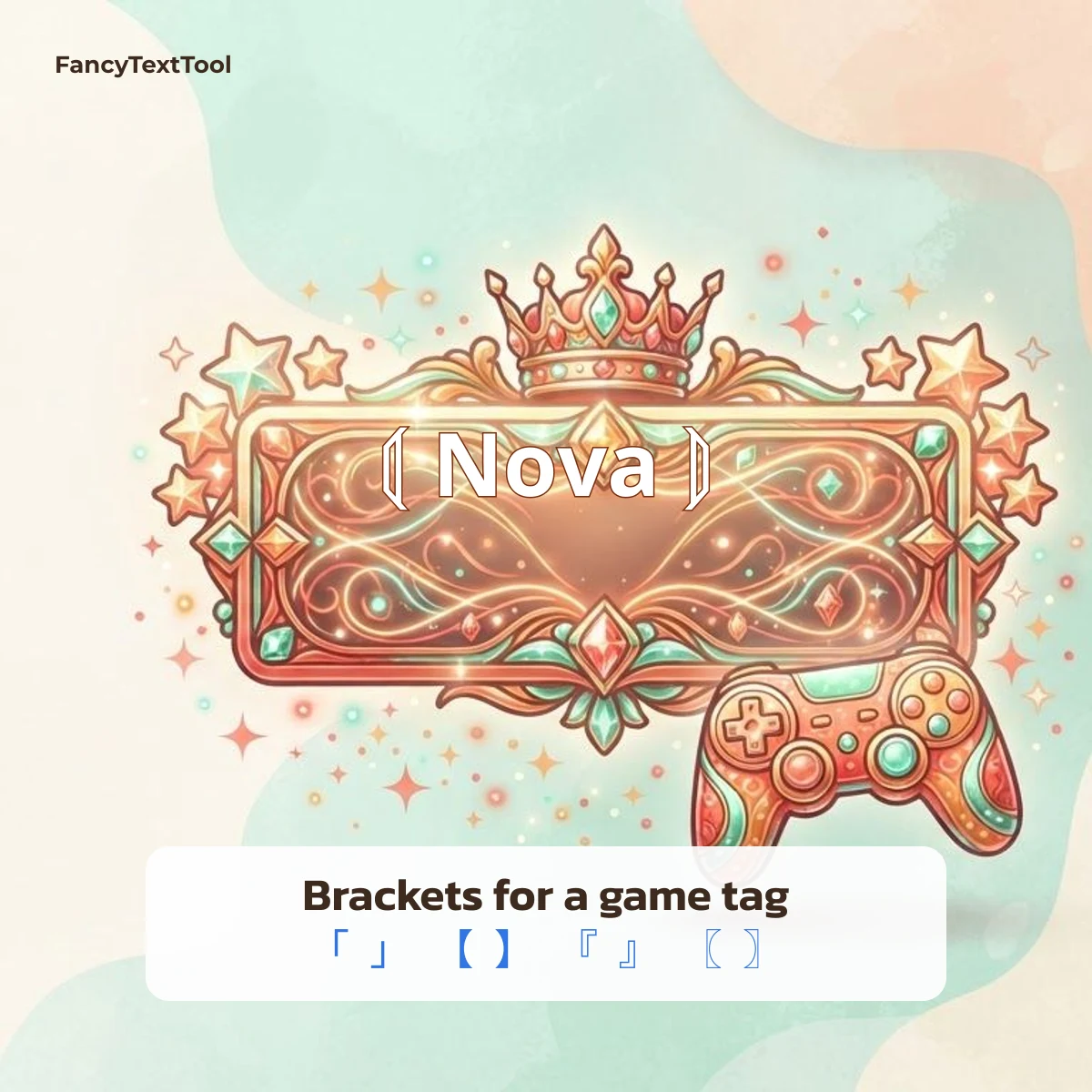 Nickname symbols as brackets for a game tag: 「 」 【 】 『 』 〖 〗 around a name
