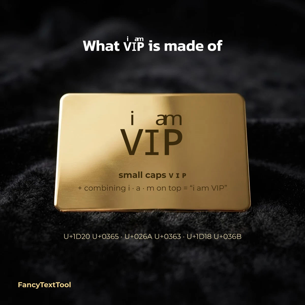 VIP text แด อฅษชอฃแดอซ made of small caps แด ษช แด with combining letters i, a, m on top, reading i am VIP